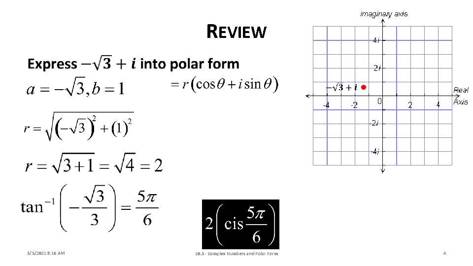 REVIEW 3/5/2021 8: 16 AM 10. 3 - Complex Numbers and Polar Form •