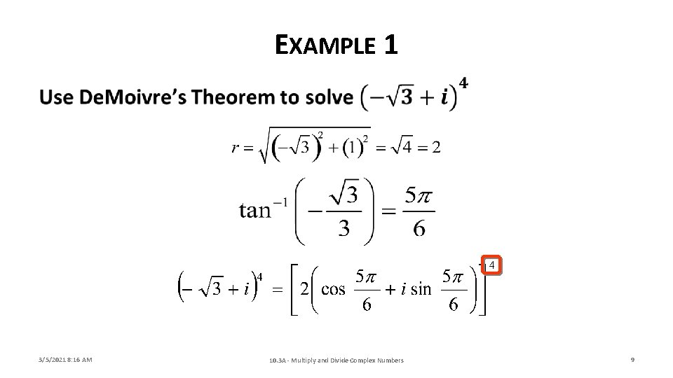 EXAMPLE 1 3/5/2021 8: 16 AM 10. 3 A - Multiply and Divide Complex