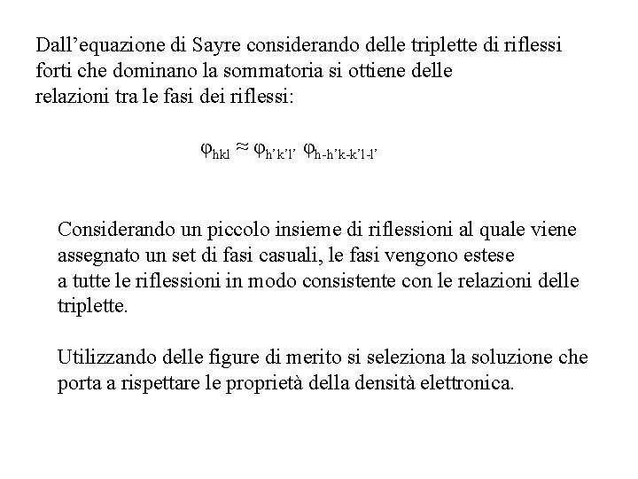 Dall’equazione di Sayre considerando delle triplette di riflessi forti che dominano la sommatoria si