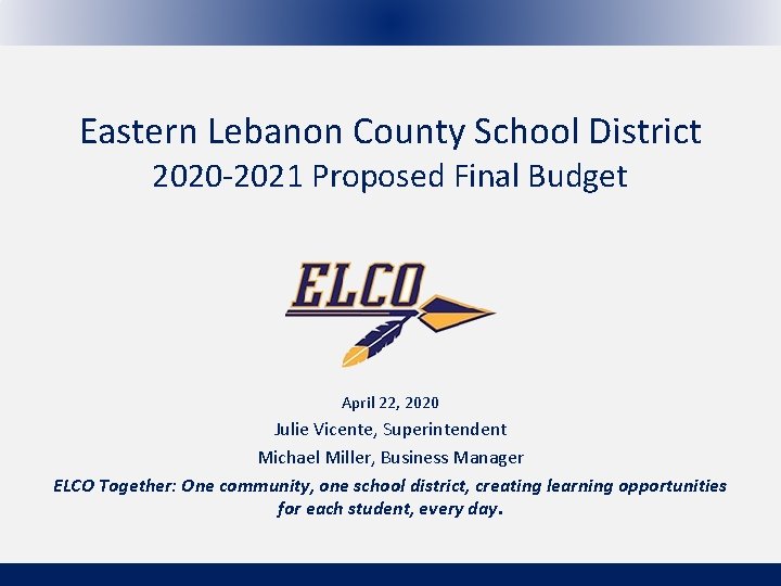 Eastern Lebanon County School District 2020 -2021 Proposed Final Budget April 22, 2020 Julie