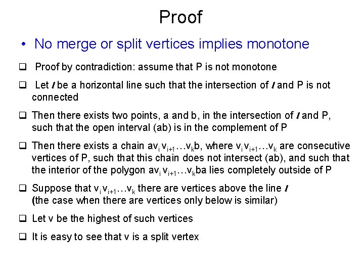Proof • No merge or split vertices implies monotone q Proof by contradiction: assume