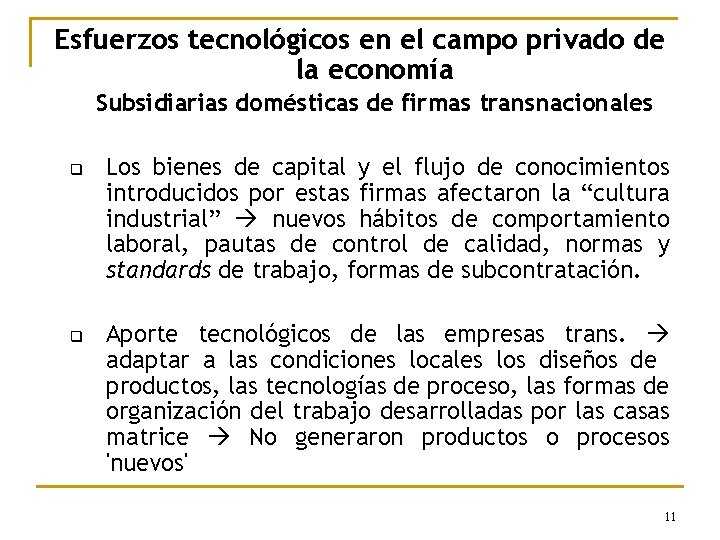 Esfuerzos tecnológicos en el campo privado de la economía Subsidiarias domésticas de firmas transnacionales