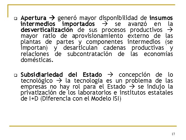 q q Apertura generó mayor disponibilidad de insumos intermedios importados se avanzó en la