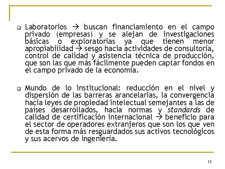 q q Laboratorios buscan financiamiento en el campo privado (empresas) y se alejan de