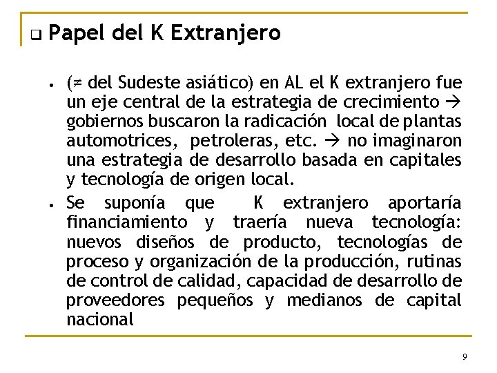 q Papel del K Extranjero • • (≠ del Sudeste asiático) en AL el