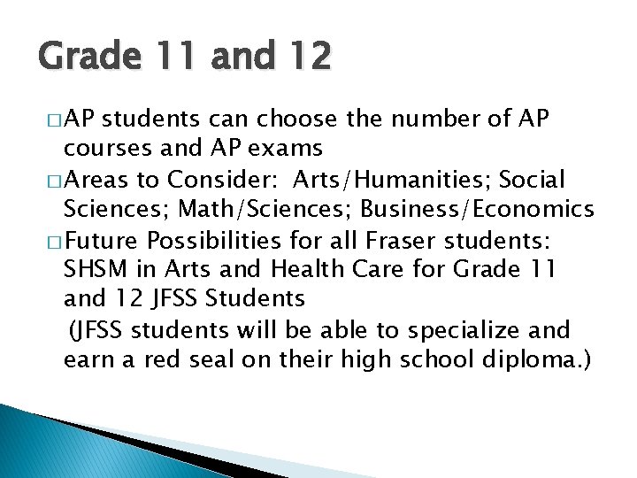 Grade 11 and 12 � AP students can choose the number of AP courses