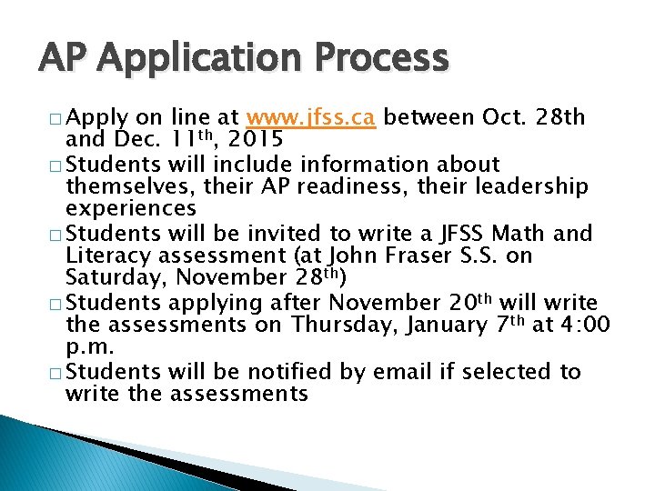 AP Application Process � Apply on line at www. jfss. ca between Oct. 28