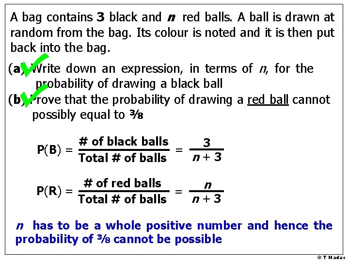 A bag contains 3 black and n red balls. A ball is drawn at