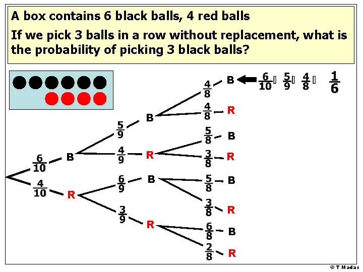 A box contains 6 black balls, 4 red balls If we pick 3 balls