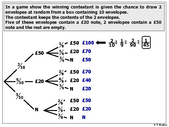 In a game show the winning contestant is given the chance to draw 2