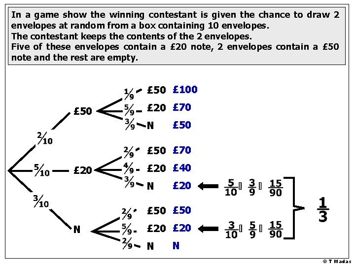 In a game show the winning contestant is given the chance to draw 2