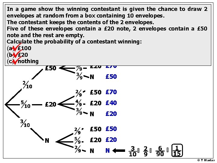 In a game show the winning contestant is given the chance to draw 2