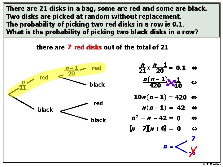 There are 21 disks in a bag, some are red and some are black.