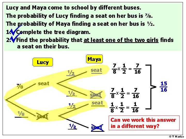 Lucy and Maya come to school by different buses. The probability of Lucy finding
