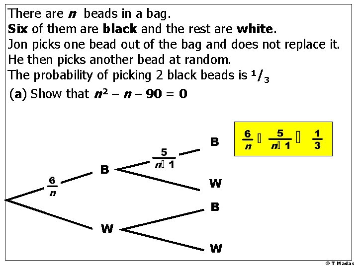 There are n beads in a bag. Six of them are black and the