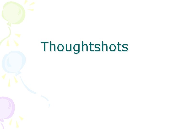 Thoughtshots 