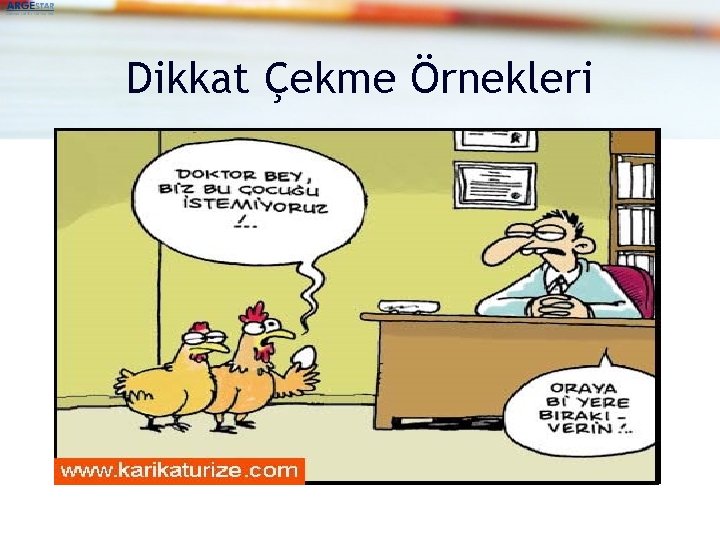 Dikkat Çekme Örnekleri 