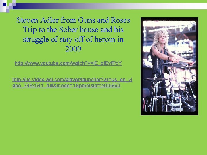 Steven Adler from Guns and Roses Trip to the Sober house and his struggle