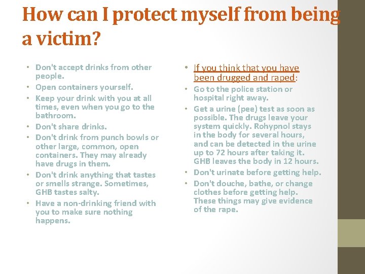 How can I protect myself from being a victim? • Don't accept drinks from