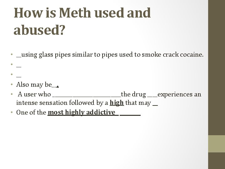 How is Meth used and abused? __using glass pipes similar to pipes used to