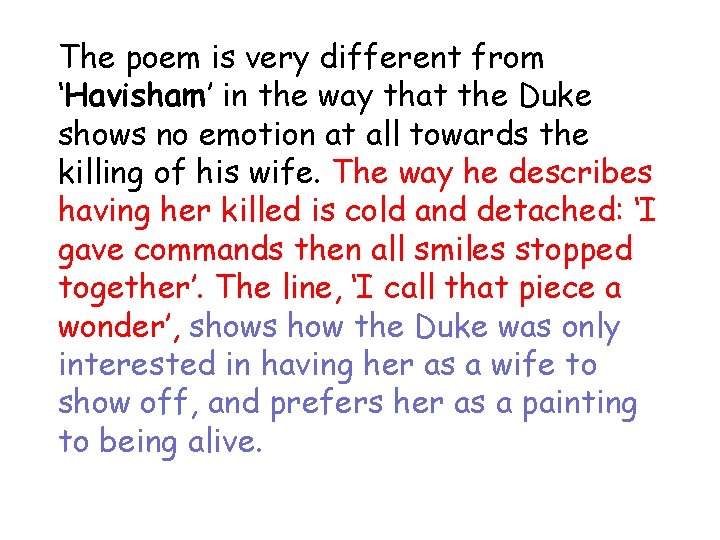 The poem is very different from ‘Havisham’ in the way that the Duke shows