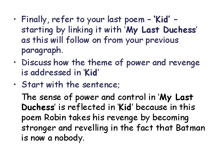  • Finally, refer to your last poem – ‘Kid’ – starting by linking