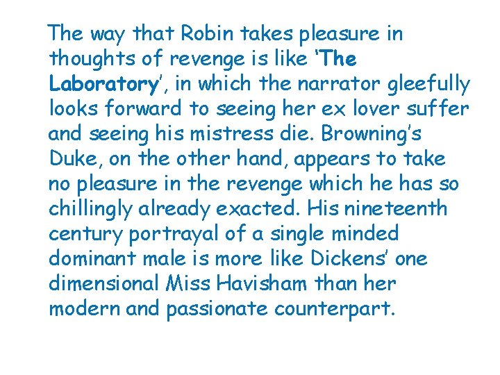 The way that Robin takes pleasure in thoughts of revenge is like ‘The Laboratory’,