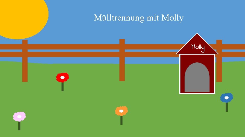 Mülltrennung mit Molly 