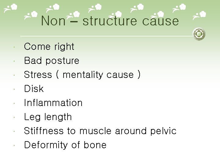 Non – structure cause Come right Bad posture Stress ( mentality cause ) Disk