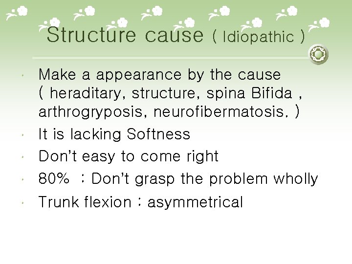 Structure cause ( Idiopathic ) Make a appearance by the cause ( heraditary, structure,