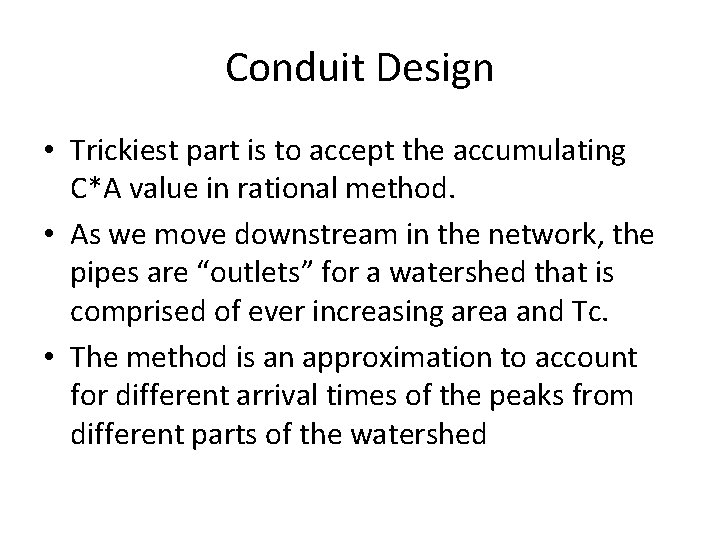 Conduit Design • Trickiest part is to accept the accumulating C*A value in rational