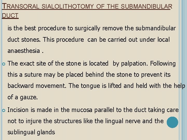 TRANSORAL SIALOLITHOTOMY OF THE SUBMANDIBULAR DUCT is the best procedure to surgically remove the