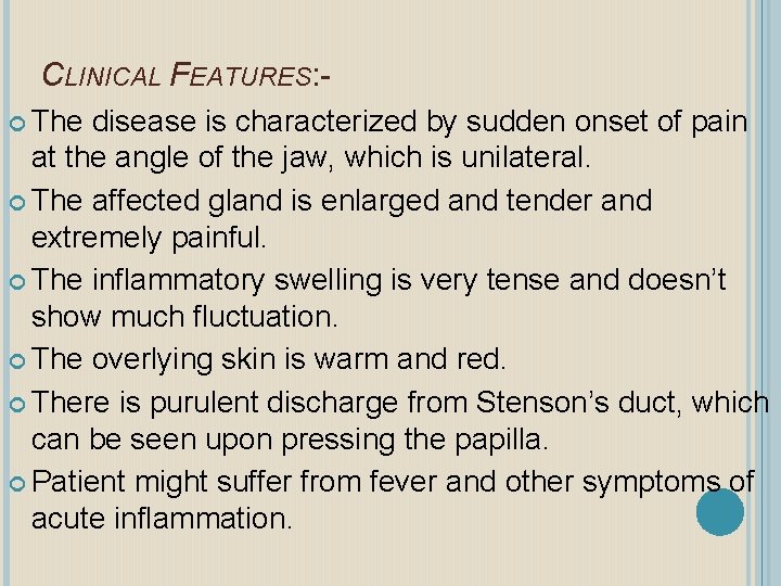 CLINICAL FEATURES: The disease is characterized by sudden onset of pain at the angle