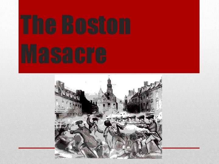 The Boston Masacre A 