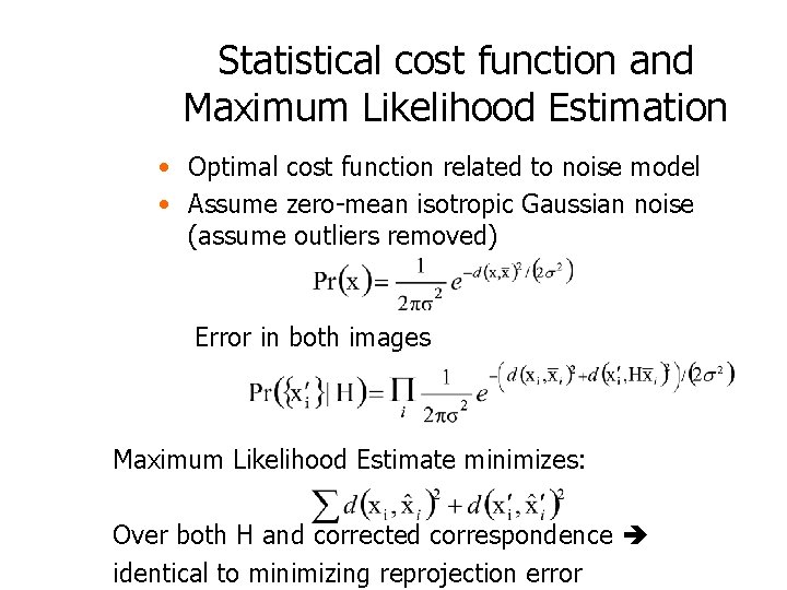 Statistical cost function and Maximum Likelihood Estimation • Optimal cost function related to noise