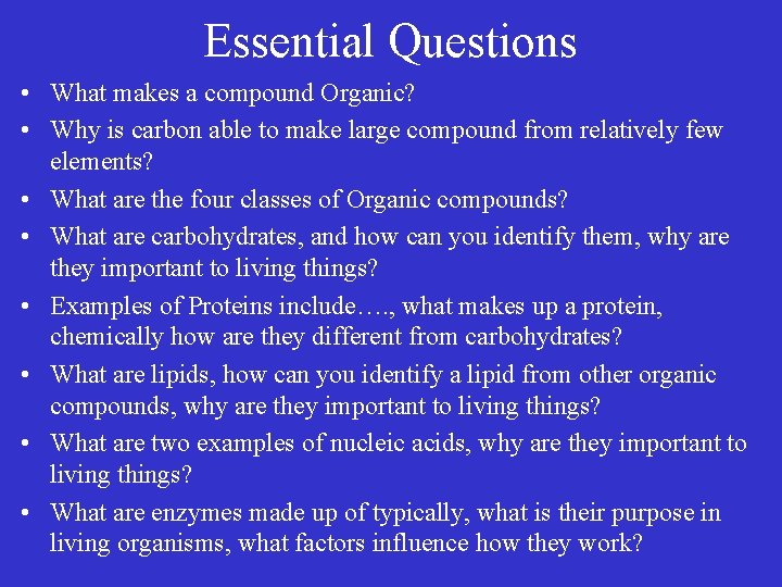 Essential Questions • What makes a compound Organic? • Why is carbon able to Essential Questions • What makes a compound Organic? • Why is carbon able to
