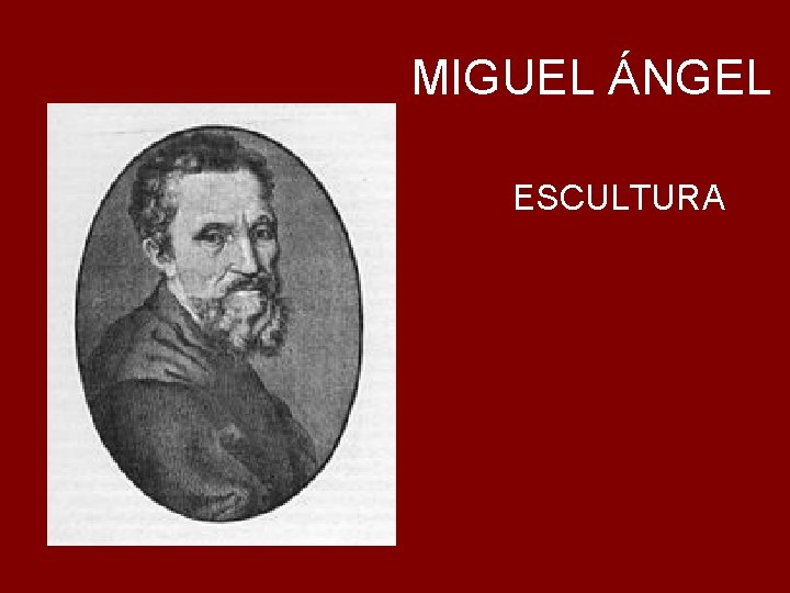 MIGUEL ÁNGEL ESCULTURA 