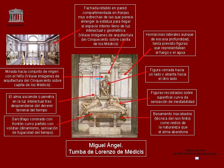 Claseshistoria Fachada retablo en pared compartimentada en franjas muy estrechas de las que parece