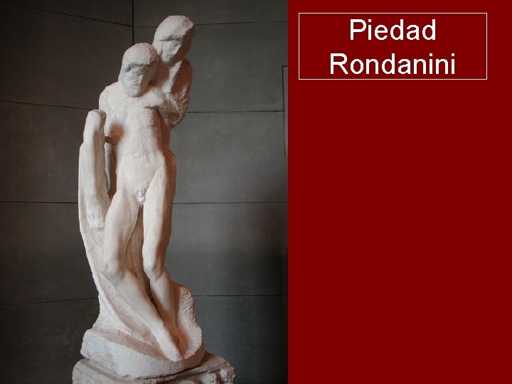 Piedad Rondanini 