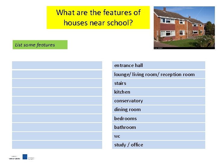 What are the features of houses near school? List some features entrance hall lounge/