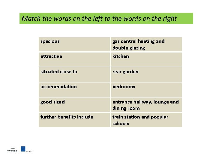 Match the words on the left to the words on the right spacious gas