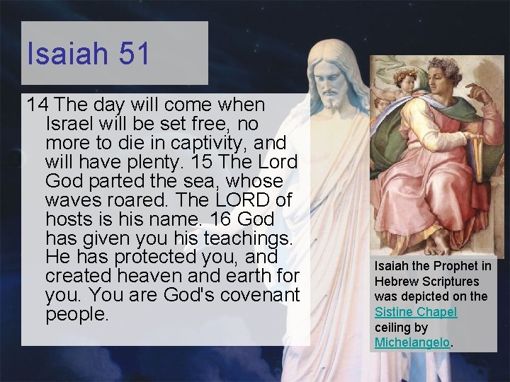 Isaiah 51 14 The day will come when Israel will be set free, no