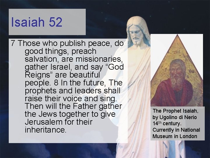 Isaiah 52 7 Those who publish peace, do good things, preach salvation, are missionaries,