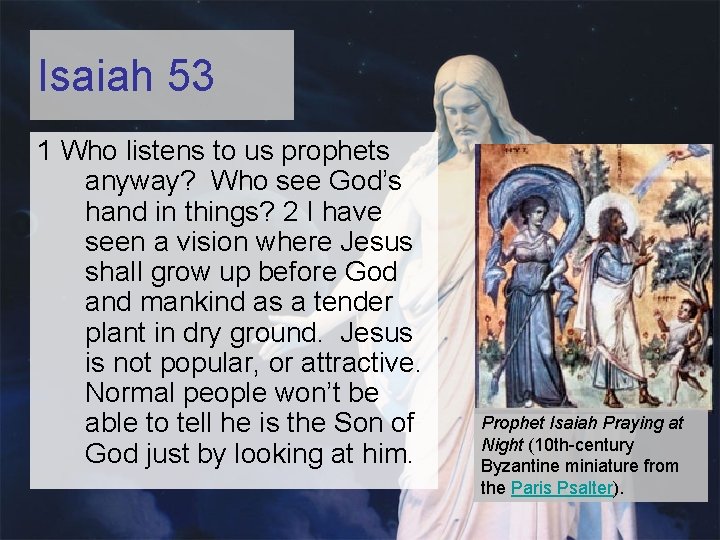 Isaiah 53 1 Who listens to us prophets anyway? Who see God’s hand in