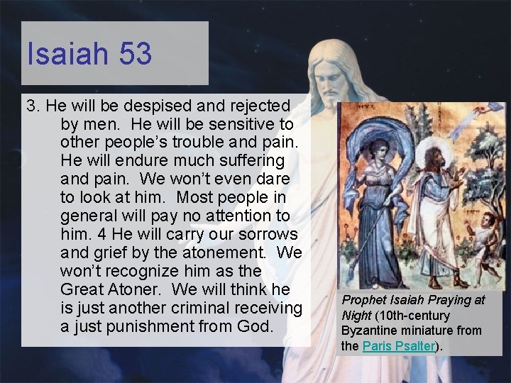 Isaiah 53 3. He will be despised and rejected by men. He will be