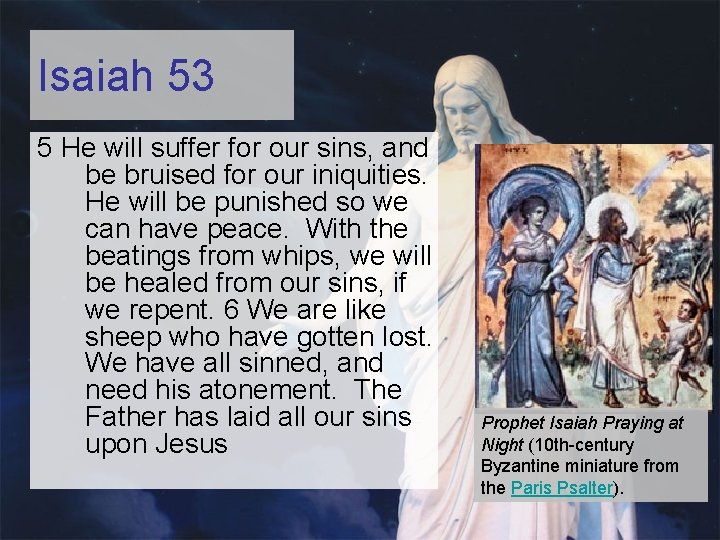 Isaiah 53 5 He will suffer for our sins, and be bruised for our