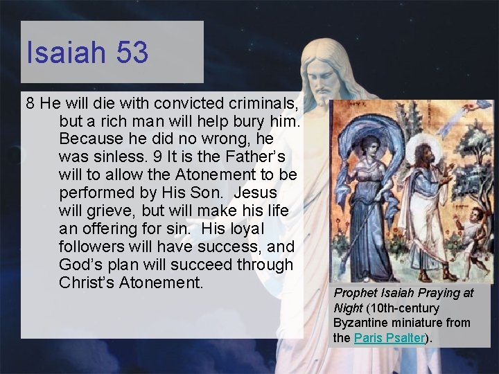 Isaiah 53 8 He will die with convicted criminals, but a rich man will