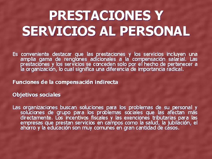 PRESTACIONES Y SERVICIOS AL PERSONAL Es conveniente destacar que las prestaciones y los servicios