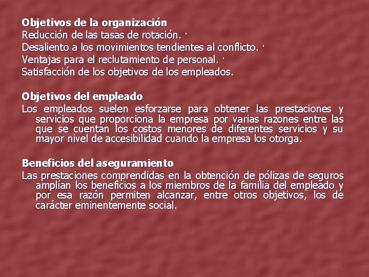 Objetivos de la organización Reducción de las tasas de rotación. · Desaliento a los