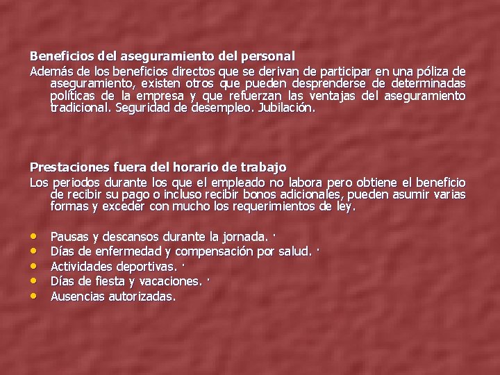 Beneficios del aseguramiento del personal Además de los beneficios directos que se derivan de